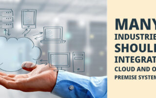 Many Industries Should Integrate Cloud and On Premise Systems