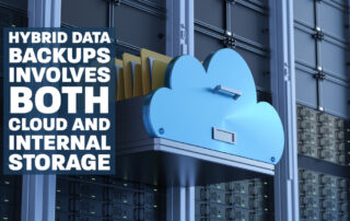Hybrid Data Backups Involves Both Cloud and Internal Storage