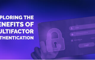 Exploring the Benefits of Multifactor Authentication